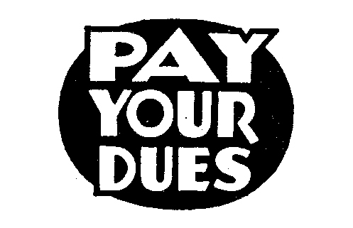 pay your dues